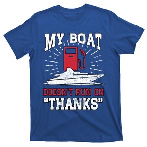 My Boat Does Not Run On Thanks Fathers Day Speedboat Captain Funny Gift T-Shirt