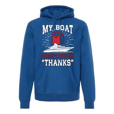 My Boat Does Not Run On Thanks Fathers Day Speedboat Captain Funny Gift Premium Hoodie