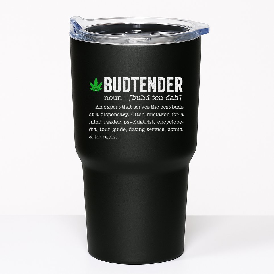 Marijuana Budtender Definition Funny 420 Cannabis Tumbler