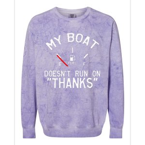 My Boat Doesnt Run On THANKS Funny Boating Colorblast Crewneck Sweatshirt