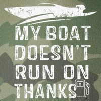 My Boat Doesn't Run On Thanks Boating Funny Boat Owners Legacy Tie Dye Trucker Hat