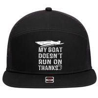 My Boat Doesn't Run On Thanks Boating Funny Boat Owners 7 Panel Mesh Trucker Snapback Hat