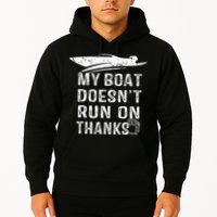 My Boat Doesn't Run On Thanks Boating Funny Boat Owners Hoodie