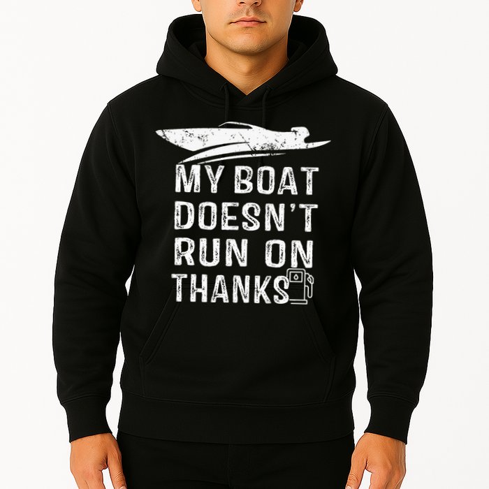My Boat Doesn't Run On Thanks Boating Funny Boat Owners Hoodie