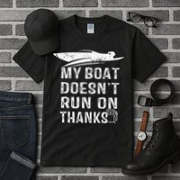 My Boat Doesn't Run On Thanks Boating Funny Boat Owners Tall T-Shirt
