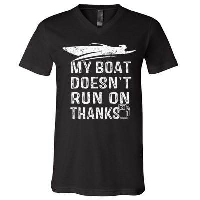My Boat Doesn't Run On Thanks Boating Funny Boat Owners V-Neck T-Shirt