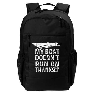 My Boat Doesn't Run On Thanks Boating Funny Boat Owners Backpack