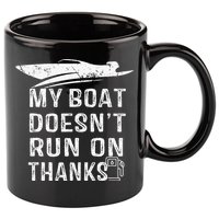 My Boat Doesn't Run On Thanks Boating Funny Boat Owners 11oz C Handle Ceramic Mug