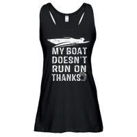 My Boat Doesn't Run On Thanks Boating Funny Boat Owners Ladies Essential Flowy Tank
