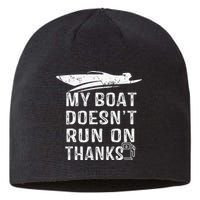 My Boat Doesn't Run On Thanks Boating Funny Boat Owners Sustainable Beanie