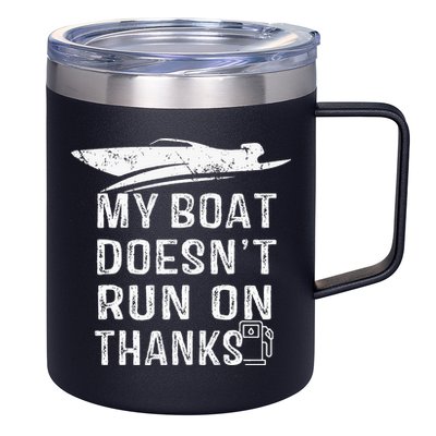 My Boat Doesn't Run On Thanks Boating Funny Boat Owners 12oz Stainless Steel Coffee Mug