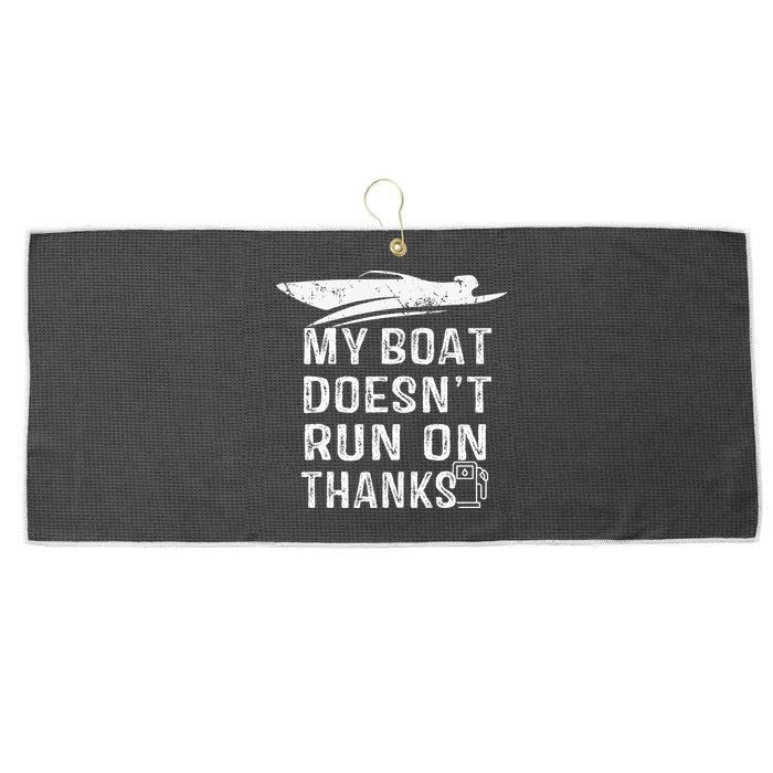 My Boat Doesn't Run On Thanks Boating Funny Boat Owners Large Microfiber Waffle Golf Towel