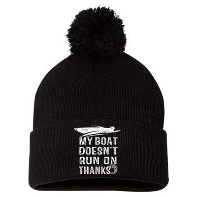 My Boat Doesn't Run On Thanks Boating Funny Boat Owners Pom Pom 12in Knit Beanie