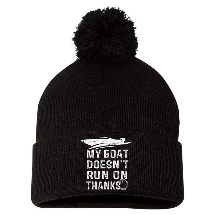 My Boat Doesn't Run On Thanks Boating Funny Boat Owners Pom Pom 12in Knit Beanie