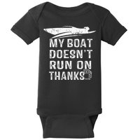 My Boat Doesn't Run On Thanks Boating Funny Boat Owners Baby Bodysuit