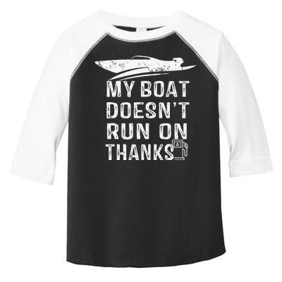 My Boat Doesn't Run On Thanks Boating Funny Boat Owners Toddler Fine Jersey T-Shirt