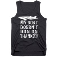 My Boat Doesn't Run On Thanks Boating Funny Boat Owners Tank Top