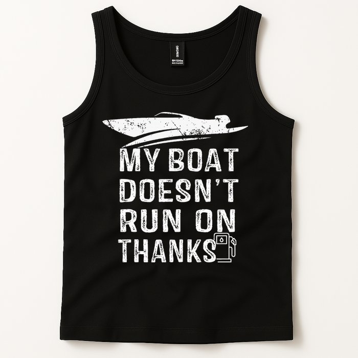 My Boat Doesn't Run On Thanks Boating Funny Boat Owners Tank Top