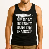 My Boat Doesn't Run On Thanks Boating Funny Boat Owners Tank Top