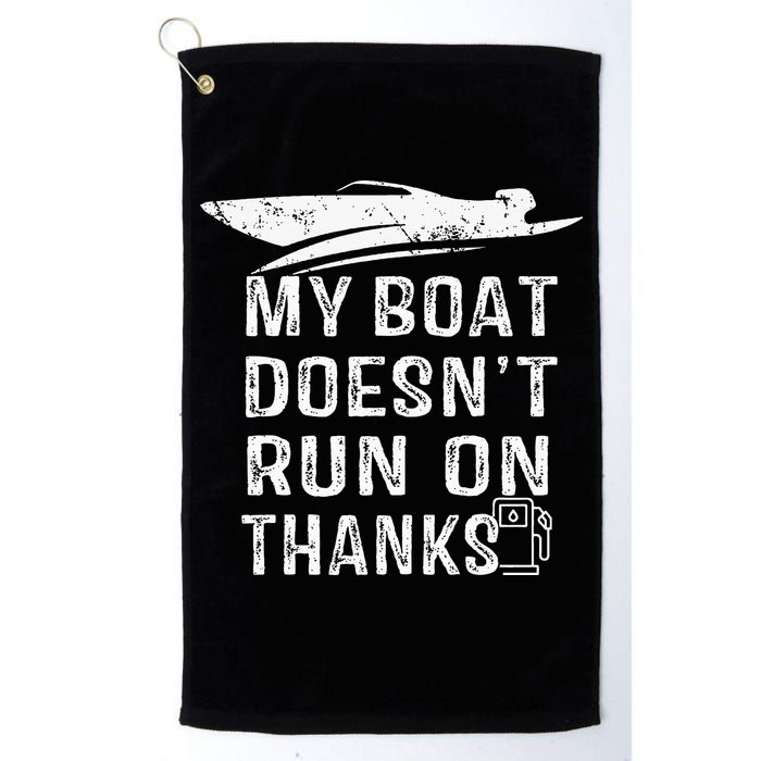 My Boat Doesn't Run On Thanks Boating Funny Boat Owners Golf Towel