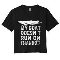 My Boat Doesn't Run On Thanks Boating Funny Boat Owners Crop Top