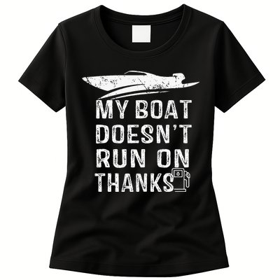 My Boat Doesn't Run On Thanks Boating Funny Boat Owners Womens T-Shirt