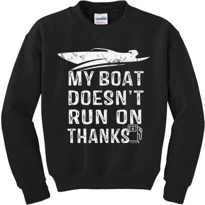 My Boat Doesn't Run On Thanks Boating Funny Boat Owners Kids Sweatshirt