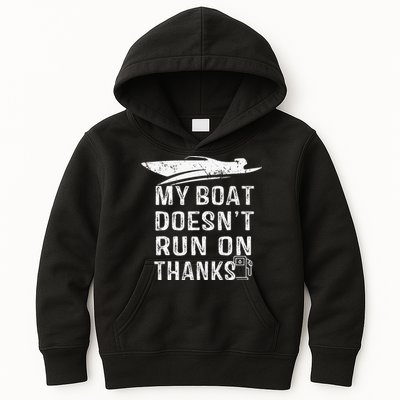 My Boat Doesn't Run On Thanks Boating Funny Boat Owners Kids Hoodie