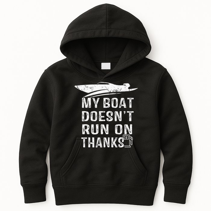 My Boat Doesn't Run On Thanks Boating Funny Boat Owners Kids Hoodie