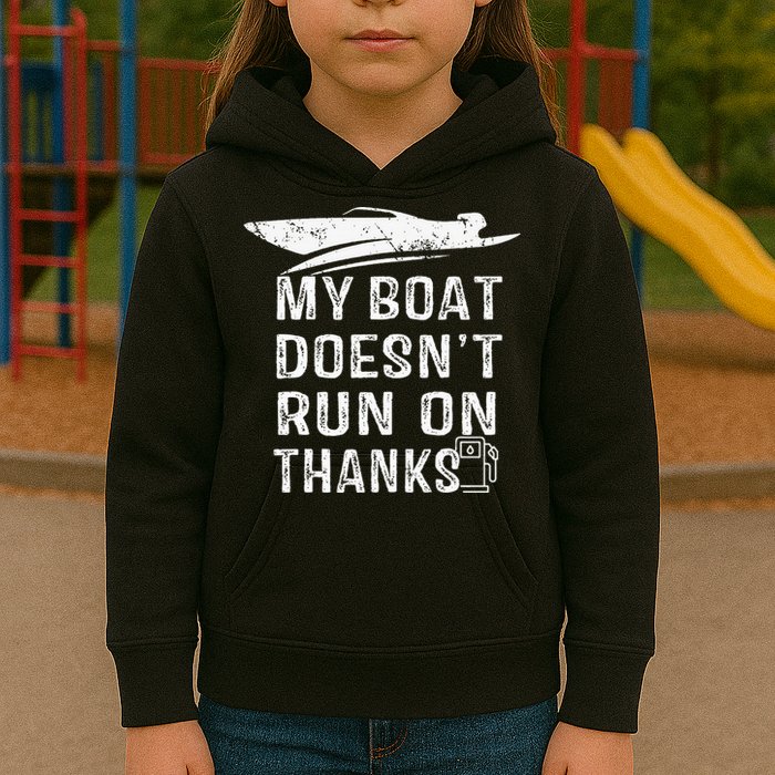 My Boat Doesn't Run On Thanks Boating Funny Boat Owners Kids Hoodie