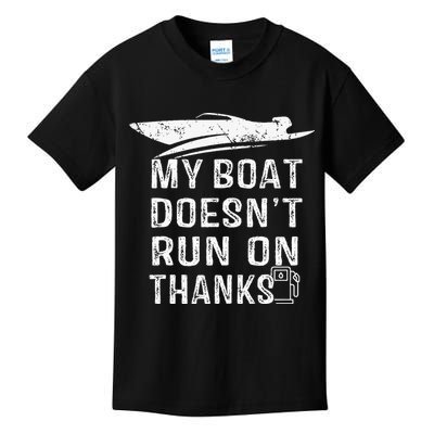 My Boat Doesn't Run On Thanks Boating Funny Boat Owners Kids T-Shirt