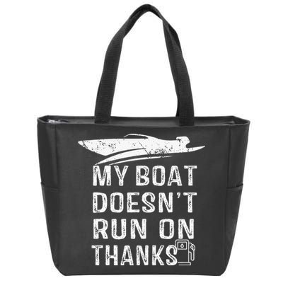 My Boat Doesn't Run On Thanks Boating Funny Boat Owners Zip Tote Bag