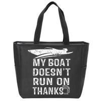 My Boat Doesn't Run On Thanks Boating Funny Boat Owners Zip Tote Bag