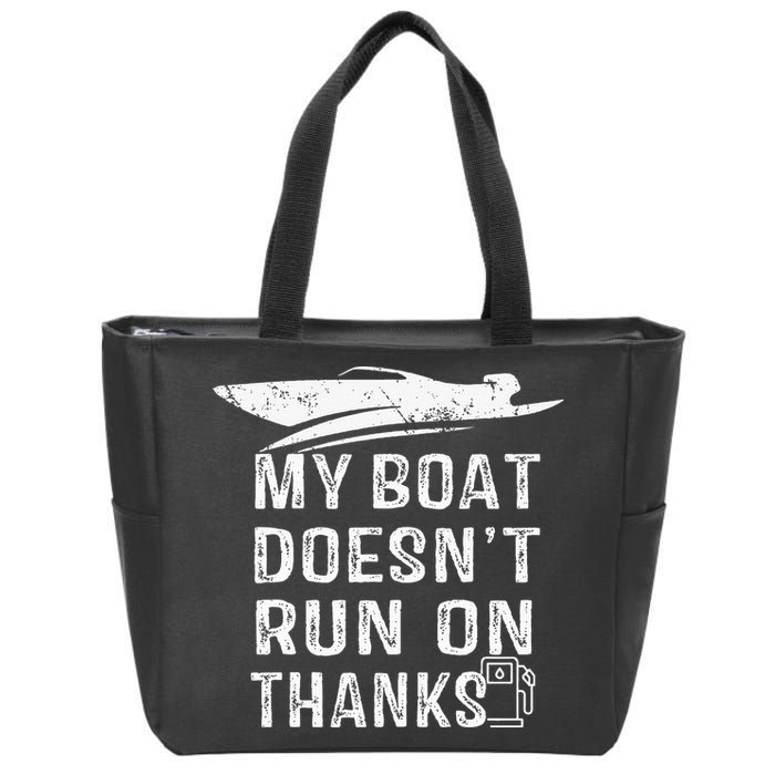 My Boat Doesn't Run On Thanks Boating Funny Boat Owners Zip Tote Bag
