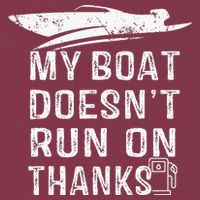 My Boat Doesn't Run On Thanks Boating Funny Boat Owners 16oz Travel Tumbler