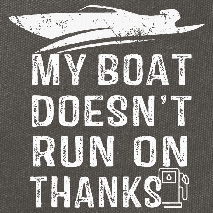 My Boat Doesn't Run On Thanks Boating Funny Boat Owners Cotton Canvas Backpack