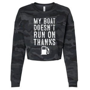 My Boat Doesnt Run On Thanks Funny Boating Cropped Pullover Crew