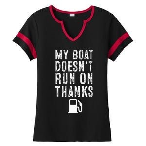 My Boat Doesnt Run On Thanks Funny Boating Ladies Halftime Notch Neck Tee