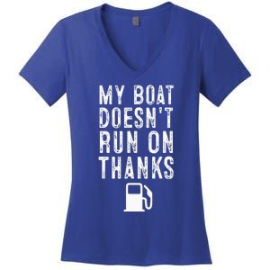 My Boat Doesnt Run On Thanks Funny Boating Women's V-Neck T-Shirt