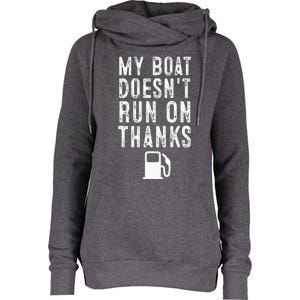 My Boat Doesnt Run On Thanks Funny Boating Womens Funnel Neck Pullover Hood