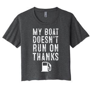 My Boat Doesnt Run On Thanks Funny Boating Women's Crop Top Tee