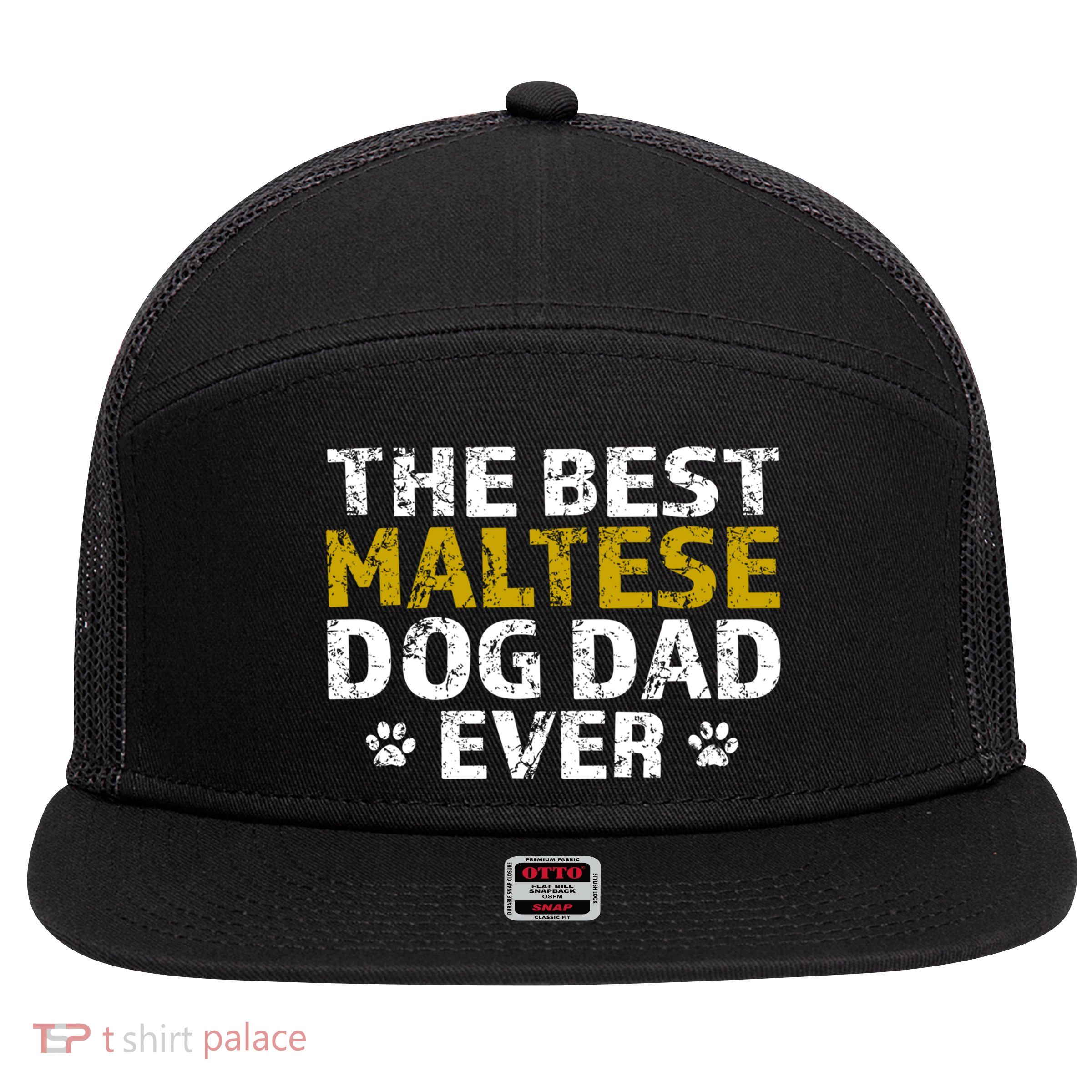 Maltese Best Dog Dad Ever Sarcastic Gift 7 Panel Mesh Trucker Snapback Hat