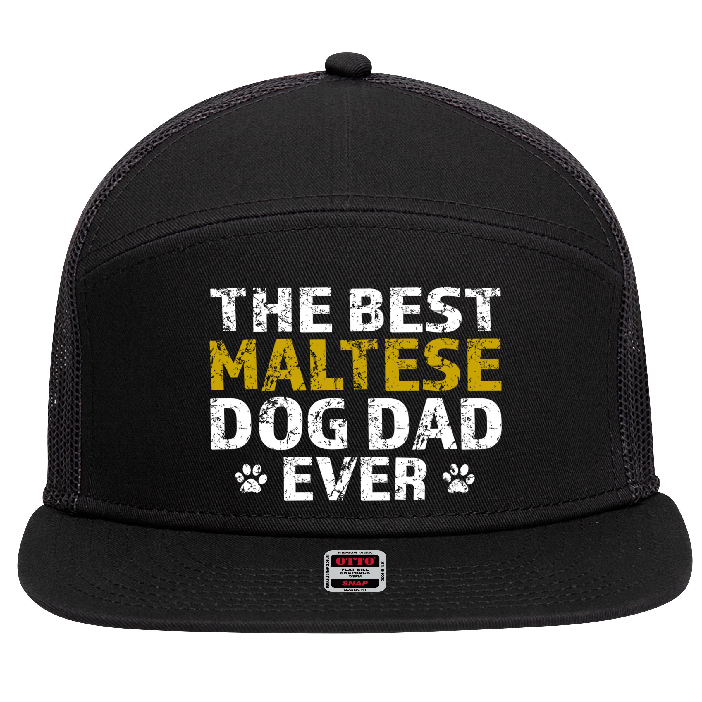 Maltese Best Dog Dad Ever Sarcastic Gift 7 Panel Mesh Trucker Snapback Hat