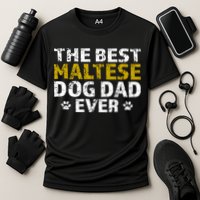 Maltese Best Dog Dad Ever Sarcastic Gift Cooling Performance Crew T-Shirt