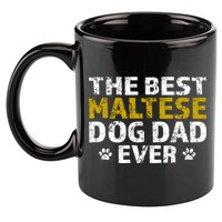 Maltese Best Dog Dad Ever Sarcastic Gift 11oz C Handle Ceramic Mug