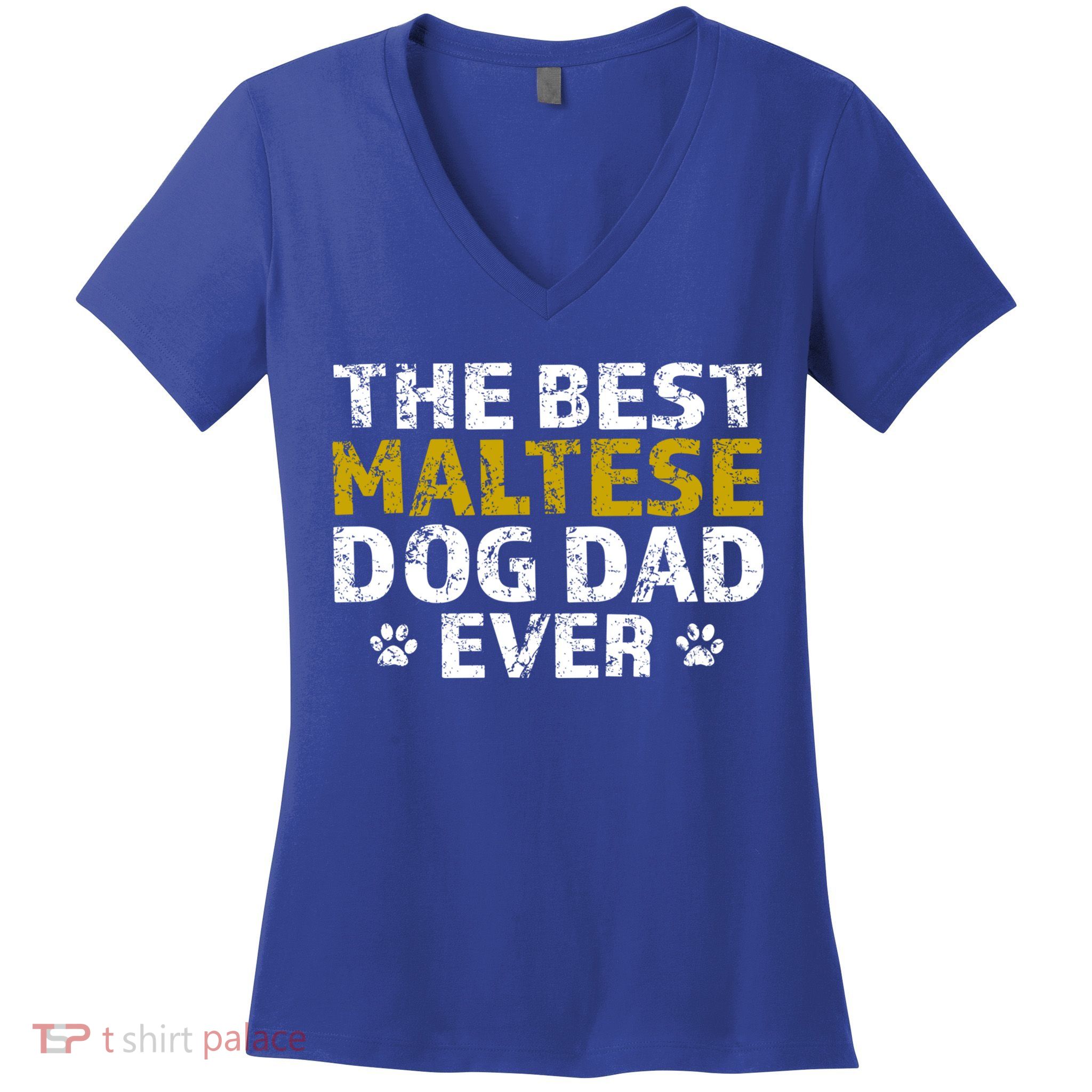 Maltese Best Dog Dad Ever Sarcastic Gift Women's V-Neck T-Shirt