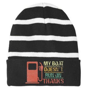 My Boat Doesn't Run On Thanks Boating Gifts for Boat Owners Striped Beanie with Solid Band