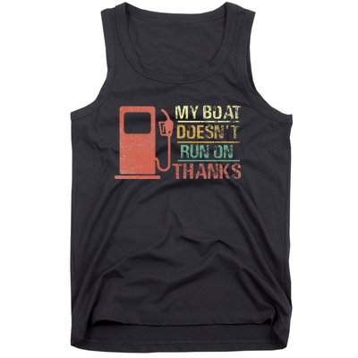 My Boat Doesn't Run On Thanks Boating Gifts for Boat Owners Tank Top