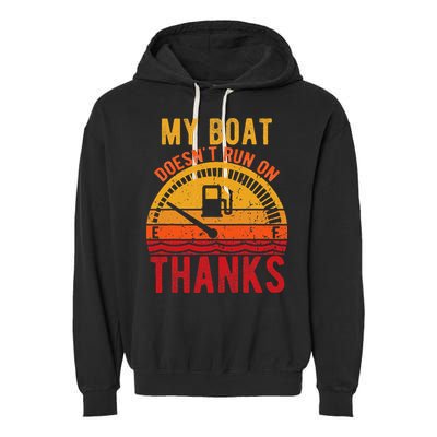 My Boat Doesnt Run On Thanks Funny Boating Vintage Garment-Dyed Fleece Hoodie