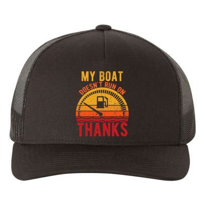 My Boat Doesnt Run On Thanks Funny Boating Vintage Yupoong Adult 5-Panel Trucker Hat